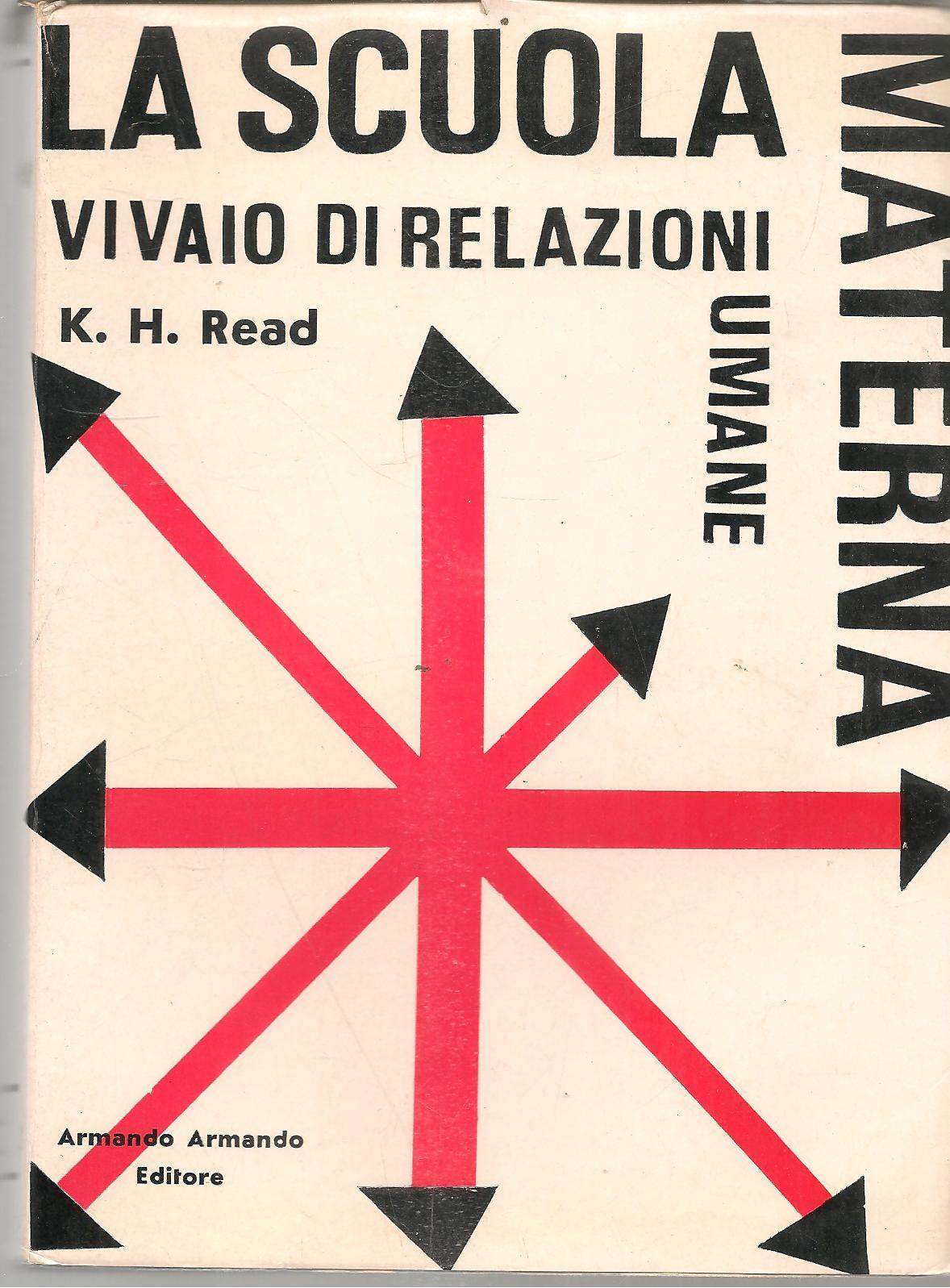 LA SCUOLA VIVAIO DI RELAZIONI UMANE - K.H. READ
