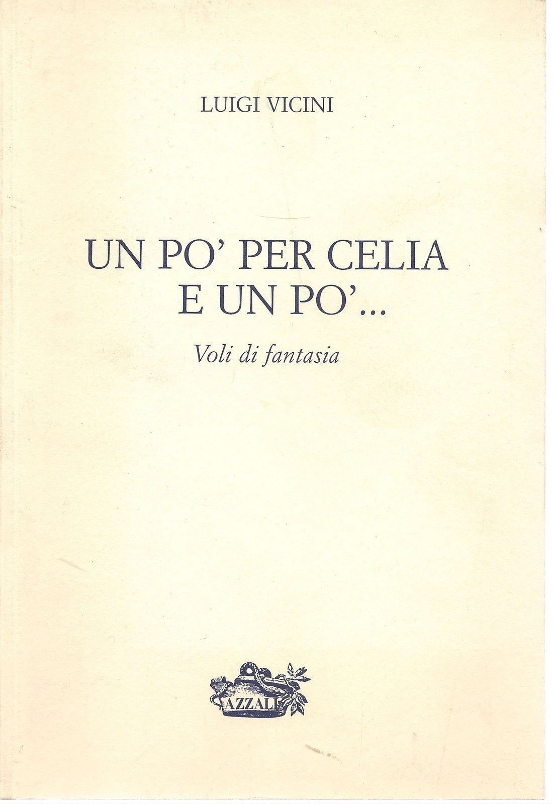 UN PO' PER CELIA E UN PO... - LUIGI VICINI