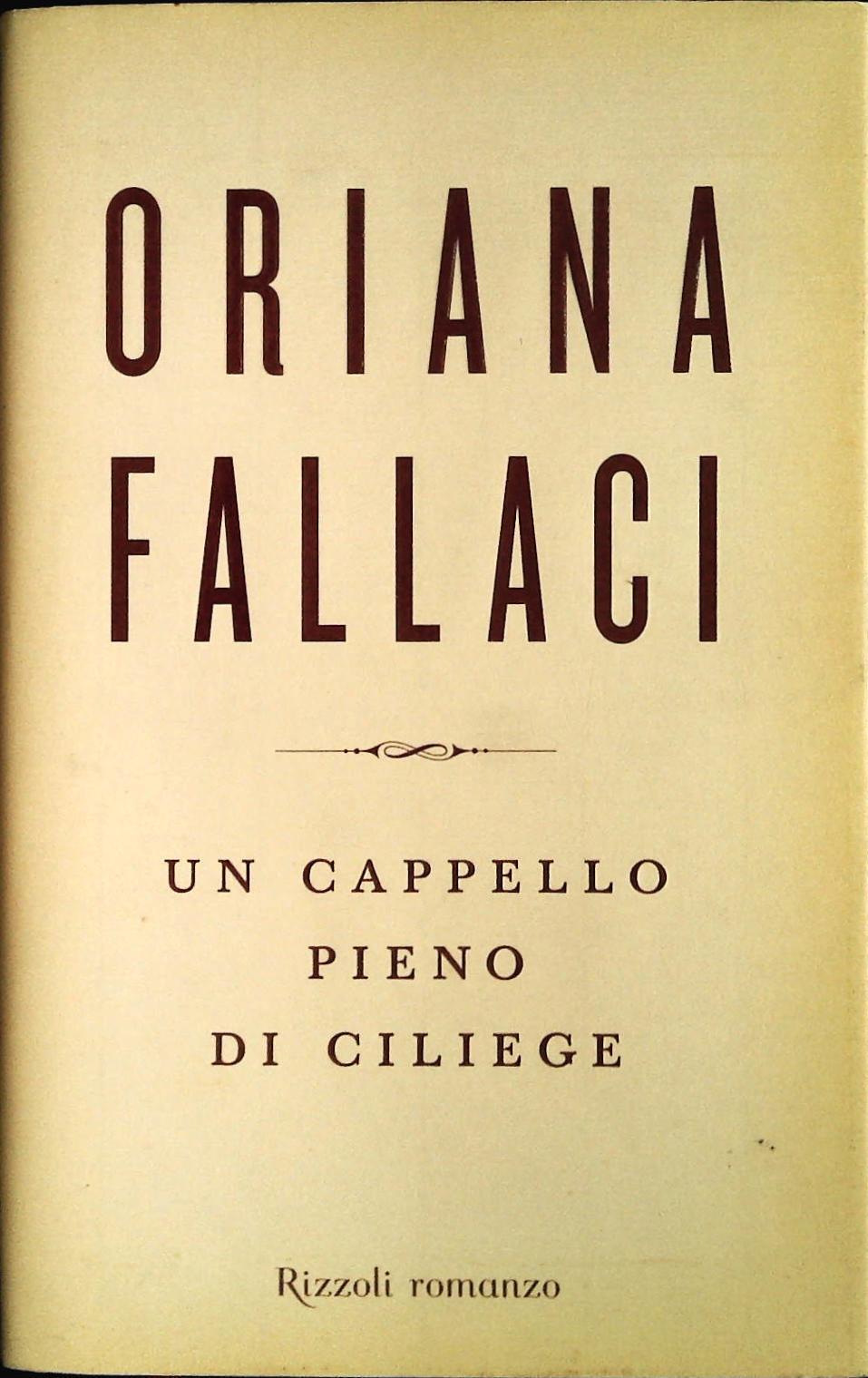 UN CAPPELLO DI CILIEGE - ORIANA FALLACI - PRIMA EDIZIONE 2008