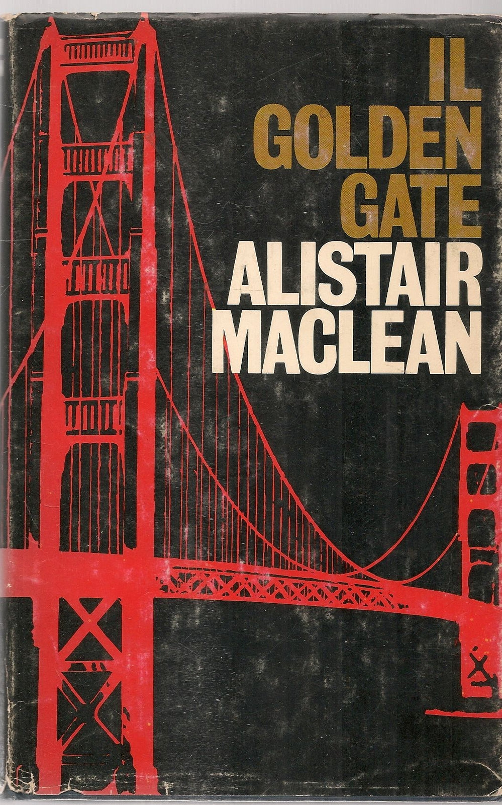 IL GOLDEN GATE - ALISTAR MACLEAN - CDE 1979