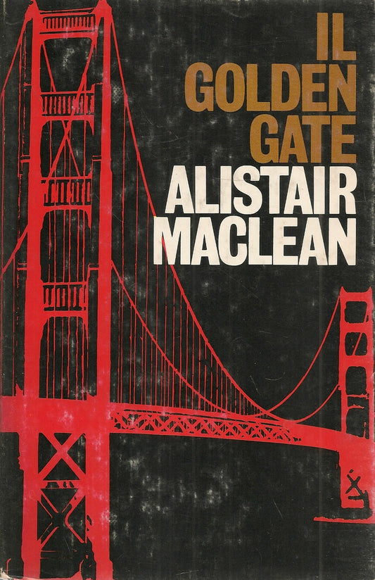 IL GOLDEN GATE - ALISTAIR MACLEAN - ED. CDE 1977
