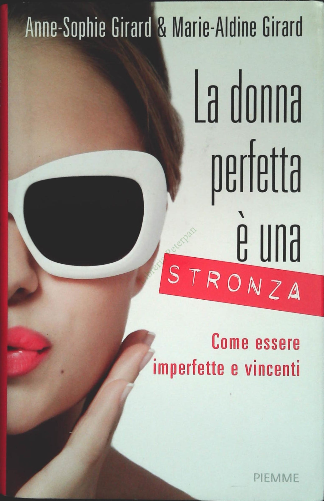 LA DONNA PERFETTA E' UNA STRONZA - GIRARD - PIEMME 2014 - OUTLET DEL LIBRO