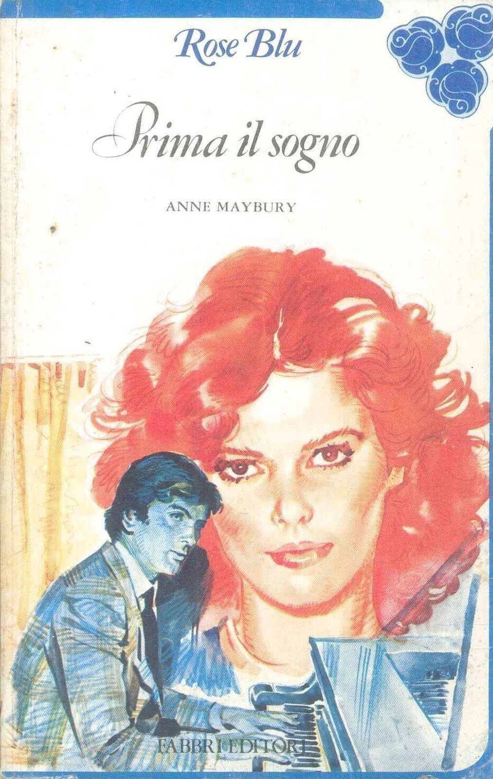 PRIMA IL SOGNO - ANNE MAYBYRY - ROSE BLU 1980 - OUTLET DEL LIBRO