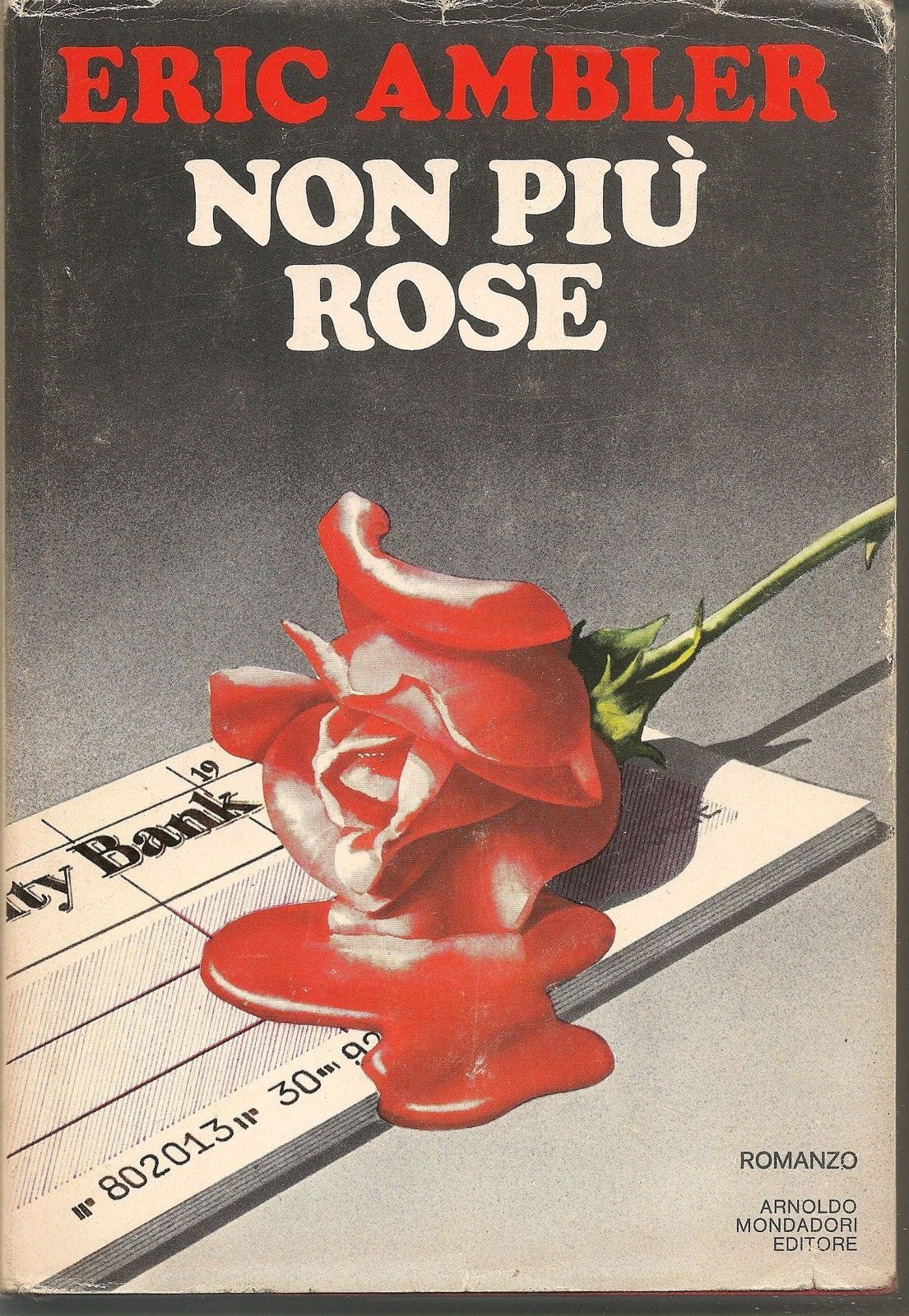 NON PIU ROSE - ERIC AMBLER   1^ Ediz. 1978
