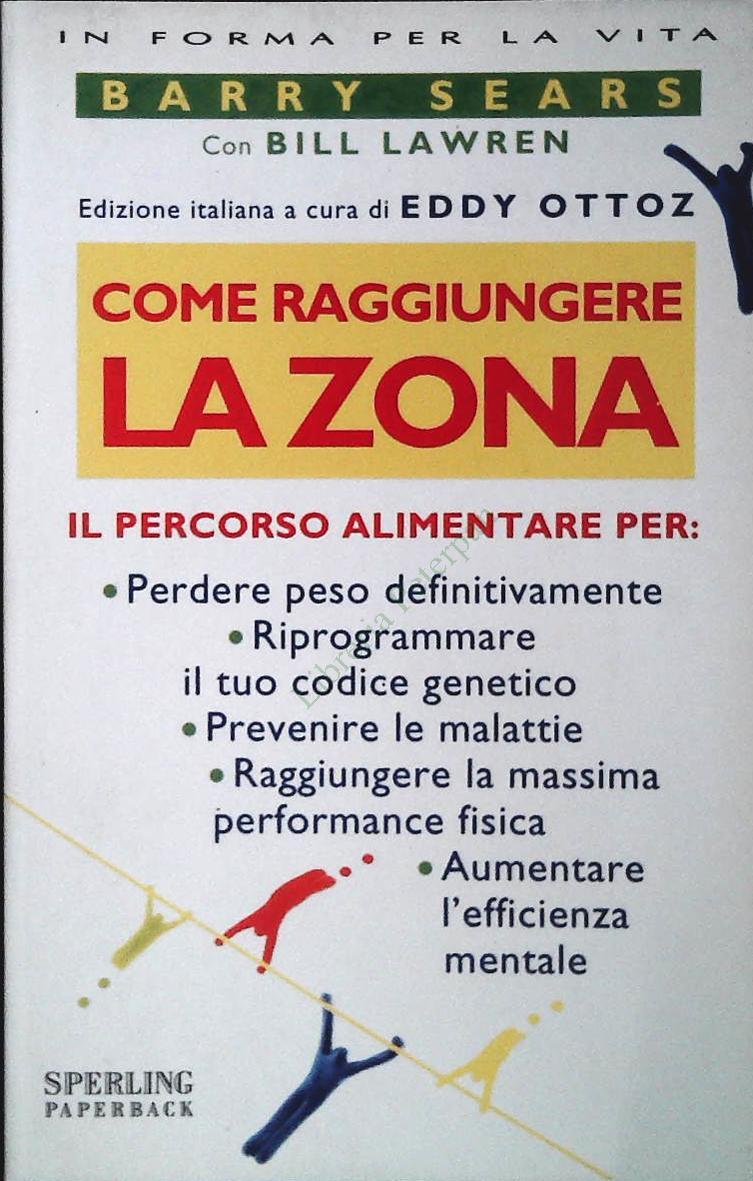 COME RAGGIUNGERE LA ZONA - BARRY SEARS