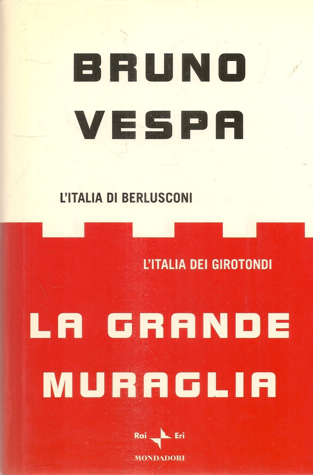 LA GRANDE MURAGLIA - BRUNO VESPA - RAI ERI-MONDADORI 2002