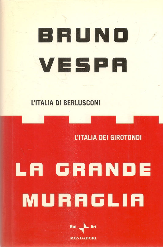 LA GRANDE MURAGLIA - BRUNO VESPA - RAI ERI-MONDADORI 2002
