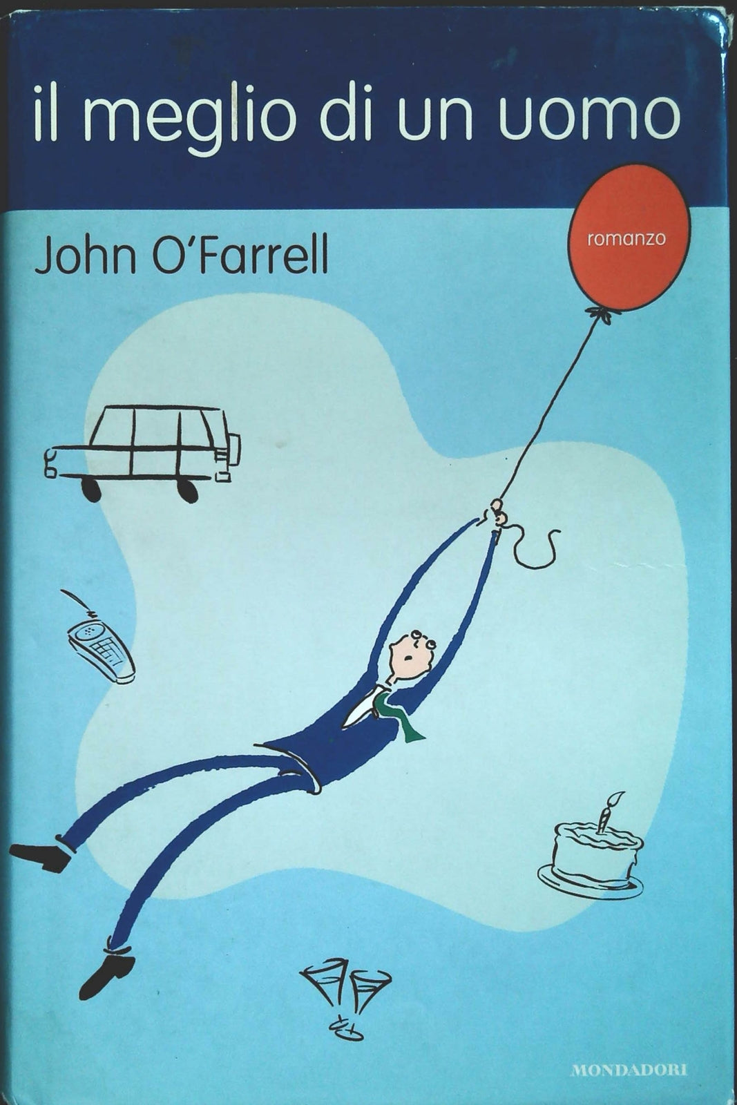 IL MEGLIO DI UN UOMO - JOHN O'FARRELL
