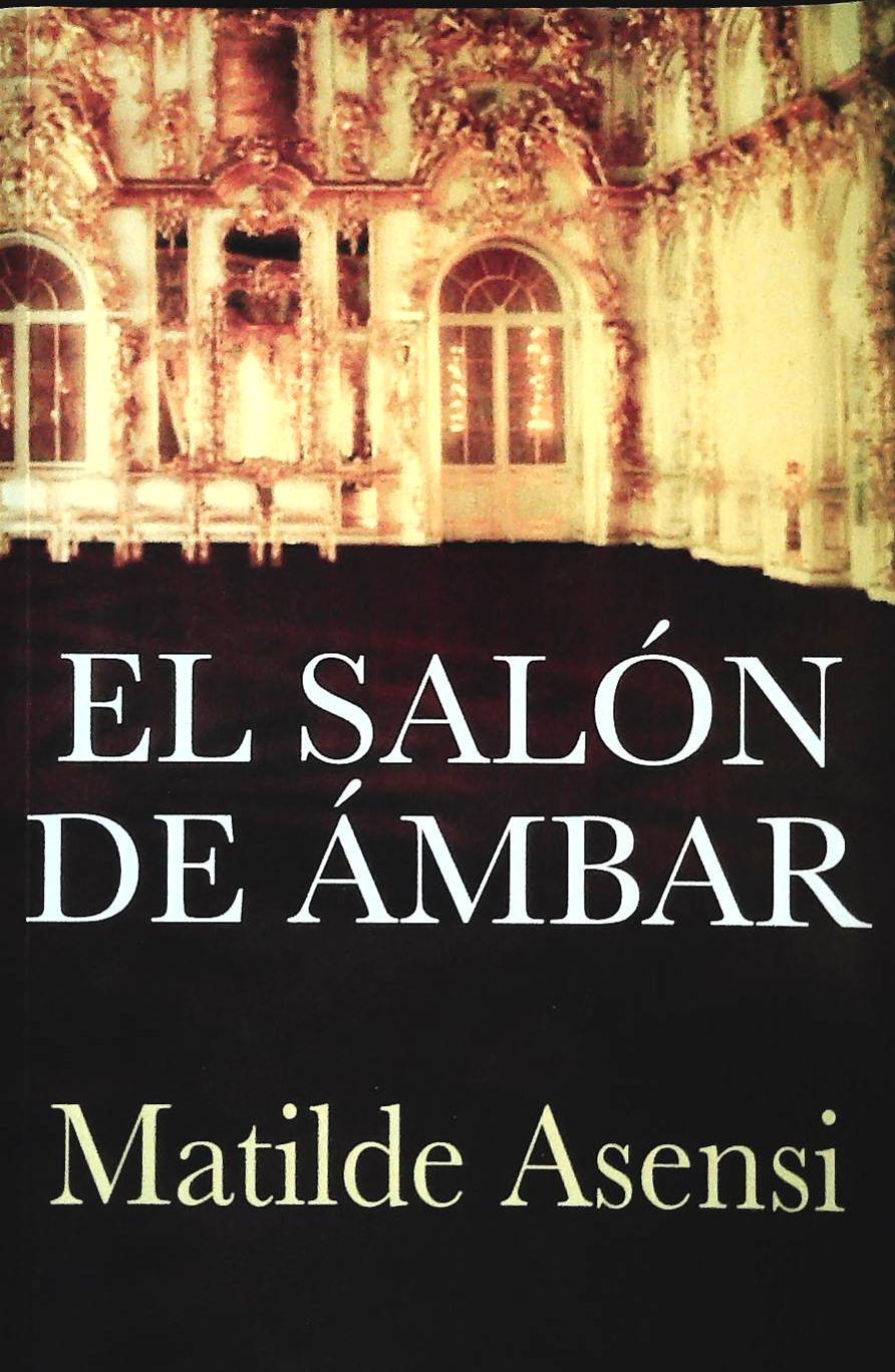 EL SALON DE AMBAR - MATILDE ASENSI - SPANISH TEXT