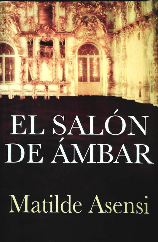 EL SALON DE AMBAR - MATILDE ASENSI - SPANISH TEXT