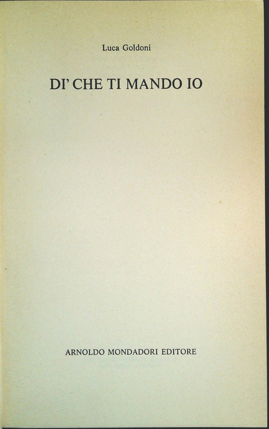 DI CHE TI MANDO IO - LUCA GOLDONI - MONDADORI 1976