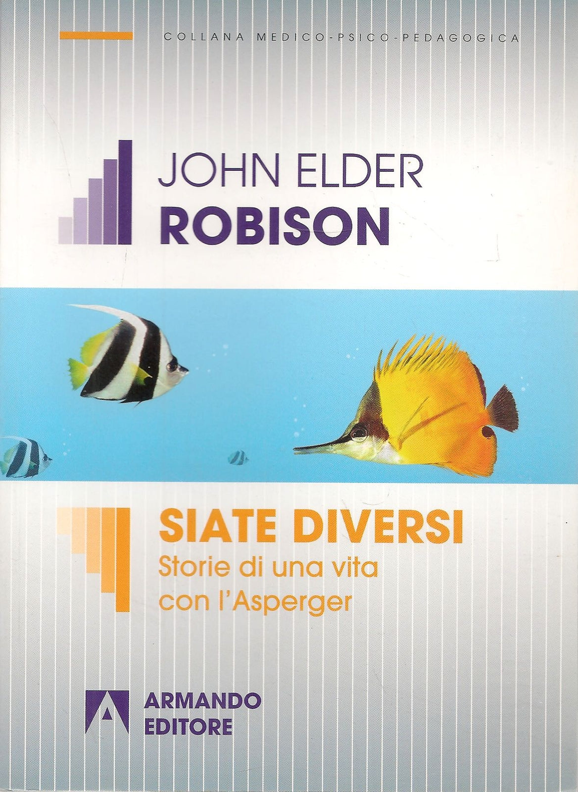 SIATE DIVERSI. STORIE DI UNA VITA CON L'ASPARGER - JOHN ELDER ROBINSON