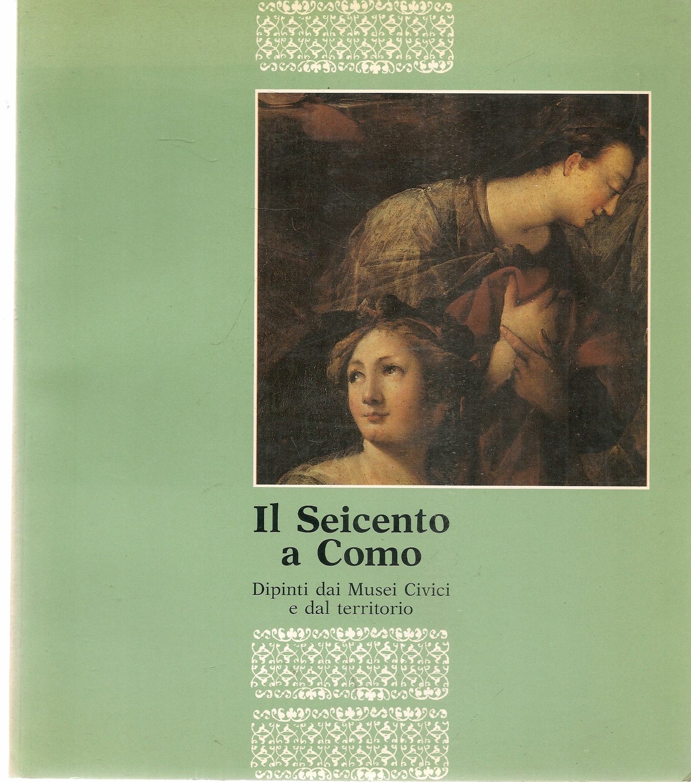 IL SEICENTO A COMO - DIPINTI DAI MUSEI CIVICI DEL TERRITORIO