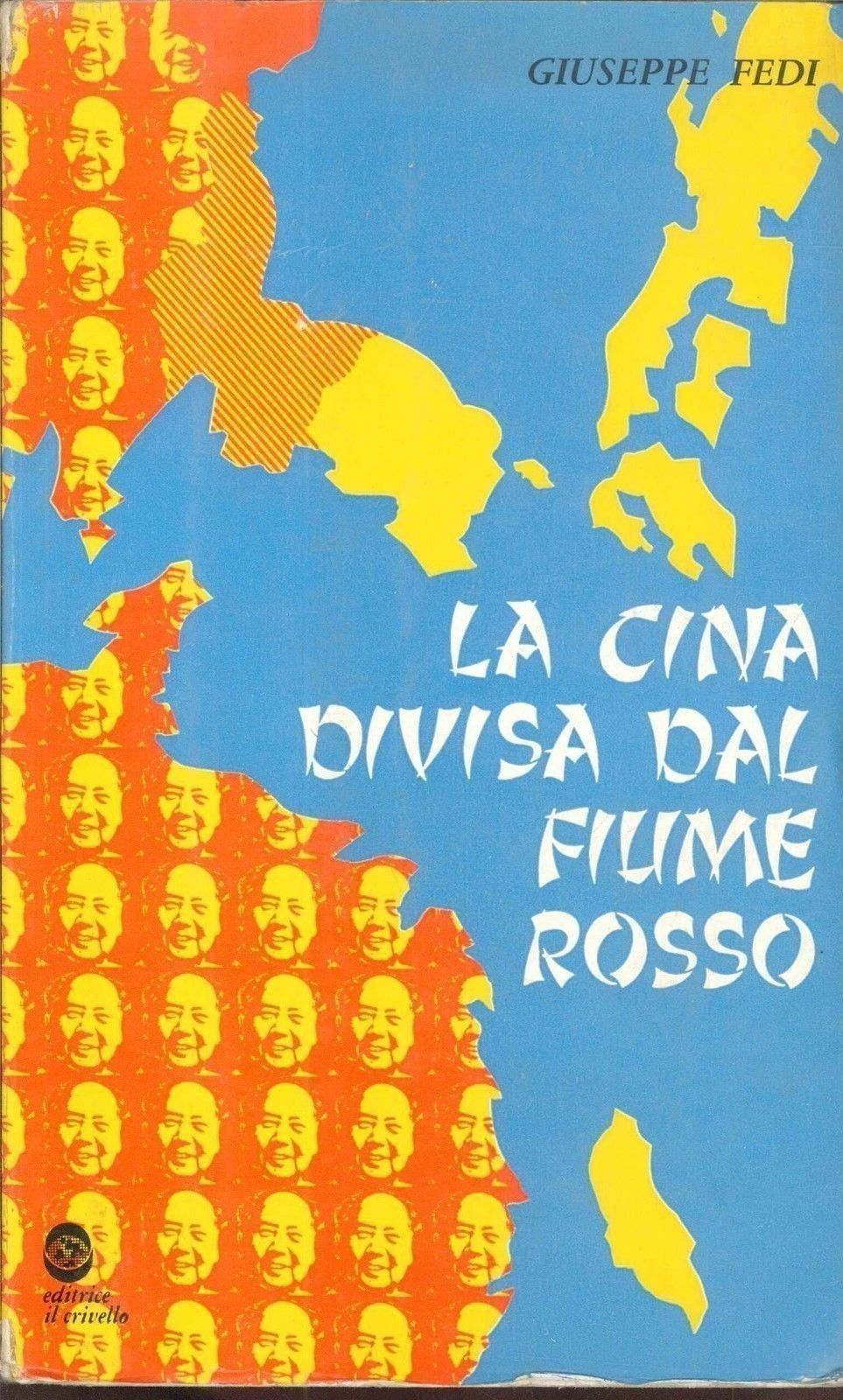 LA CINA DIVISA DAL FIUME ROSSO - GIUSEPPE FEDI