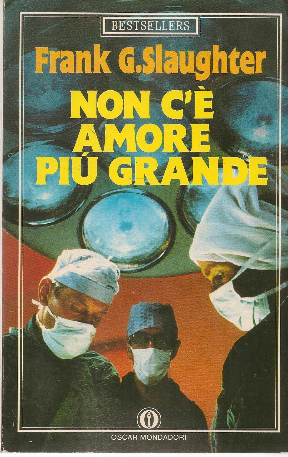 NON C'E' AMORE PIU' GRANDE  - FRANK G. SLAUGHTER
