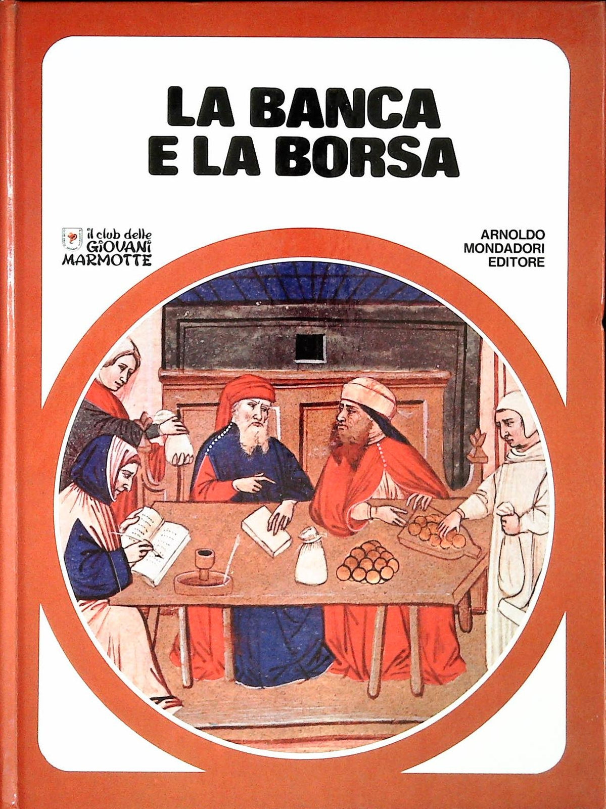 LA BANCA E LA BORSA - CLUB DELLE GIOVANI MARMOTTE