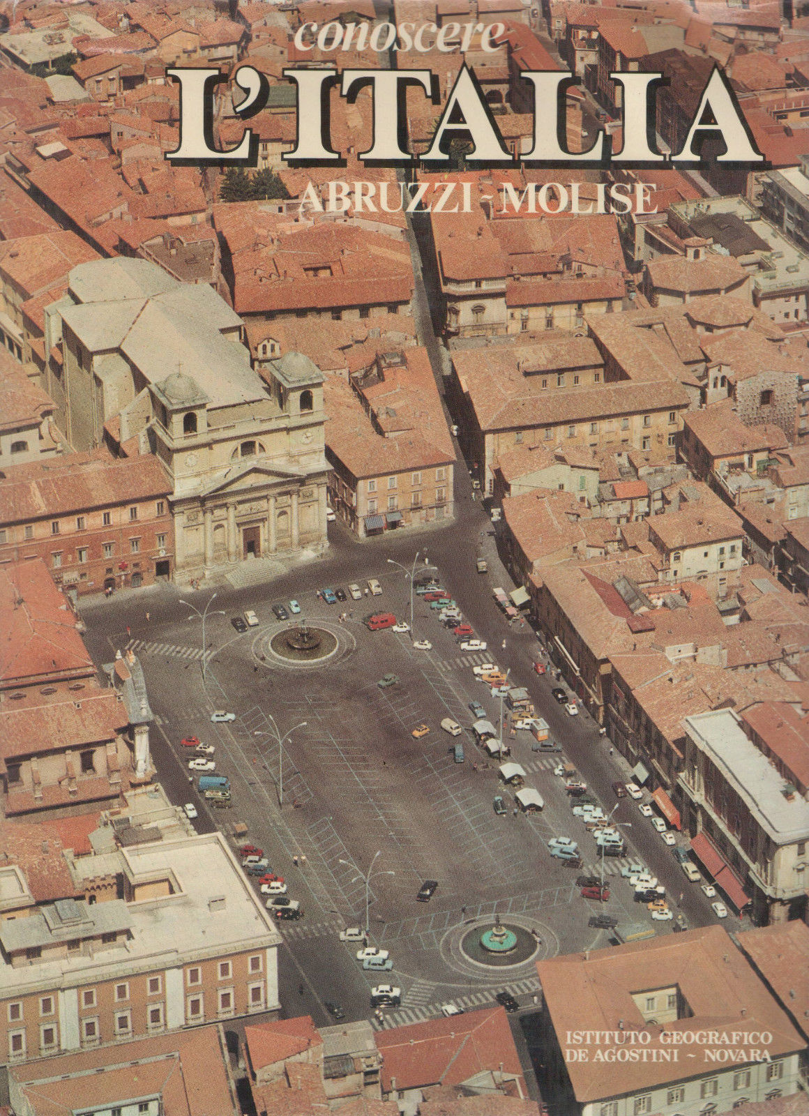 CONOSCERE L'ITALIA - ABRUZZI - MOLISE  ED. DE AGOSTINI 1983