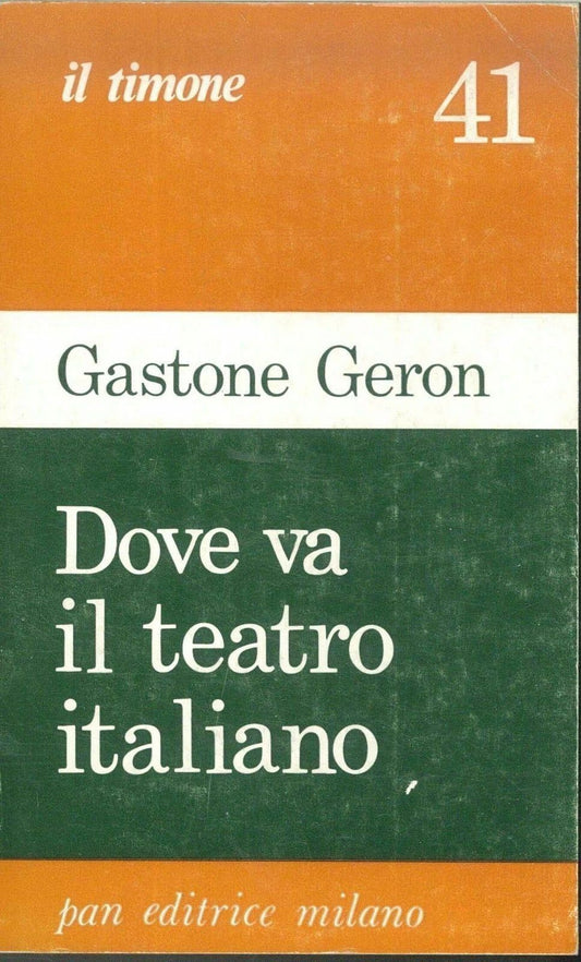 DOVE VA IL TEATRO ITALIANO - GASTONE GERON