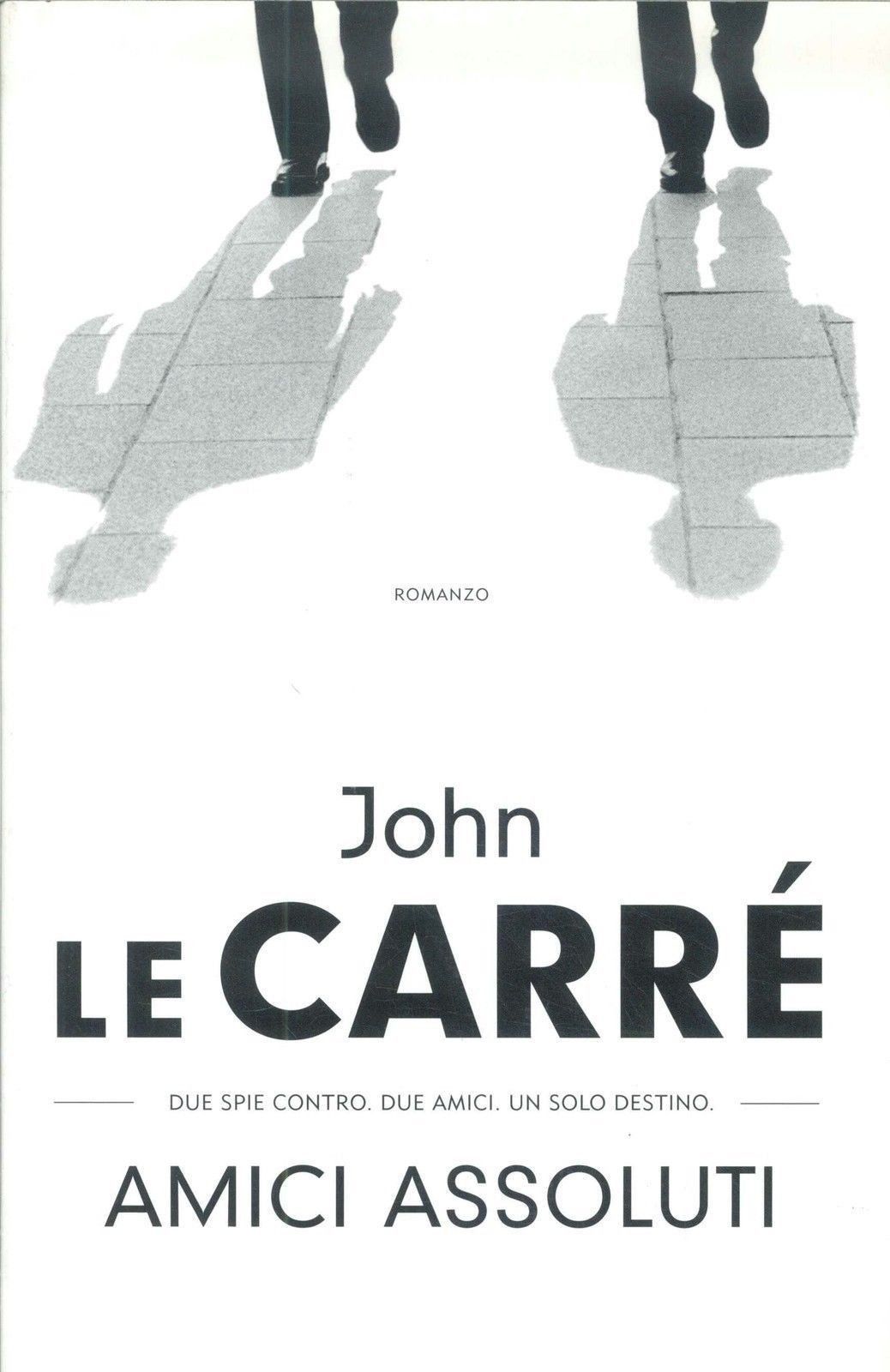 AMICI ASSOLUTI - JOHN LE CARRE'