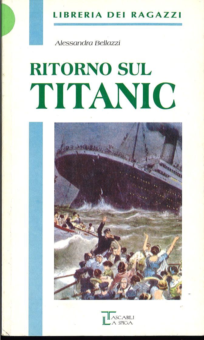 RITORNO SUL TITANIC - ALESSANDRA BELLAZZI