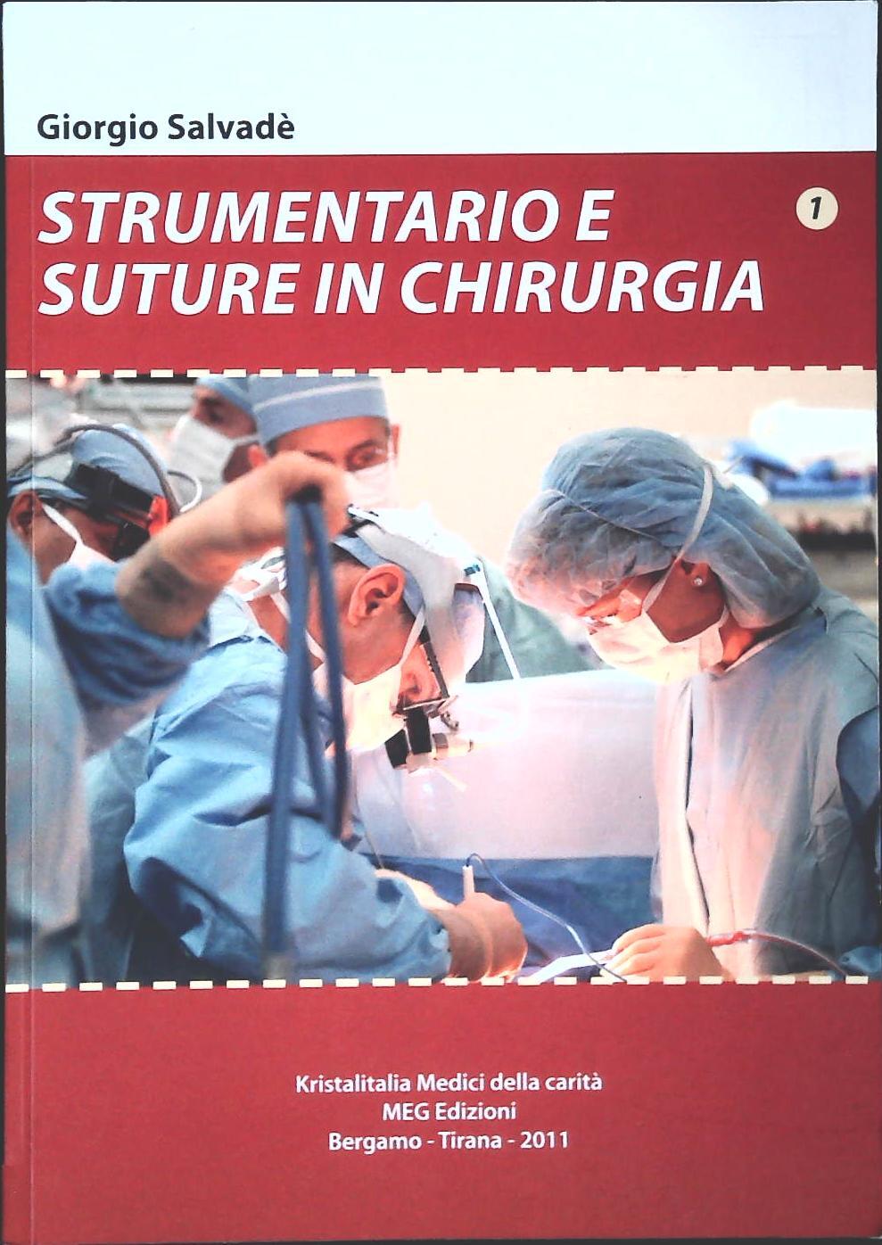 STRUMENTARIO E SUTURE IN CHIRURGIA - GIORGIO SALVADE' - VOL. 1