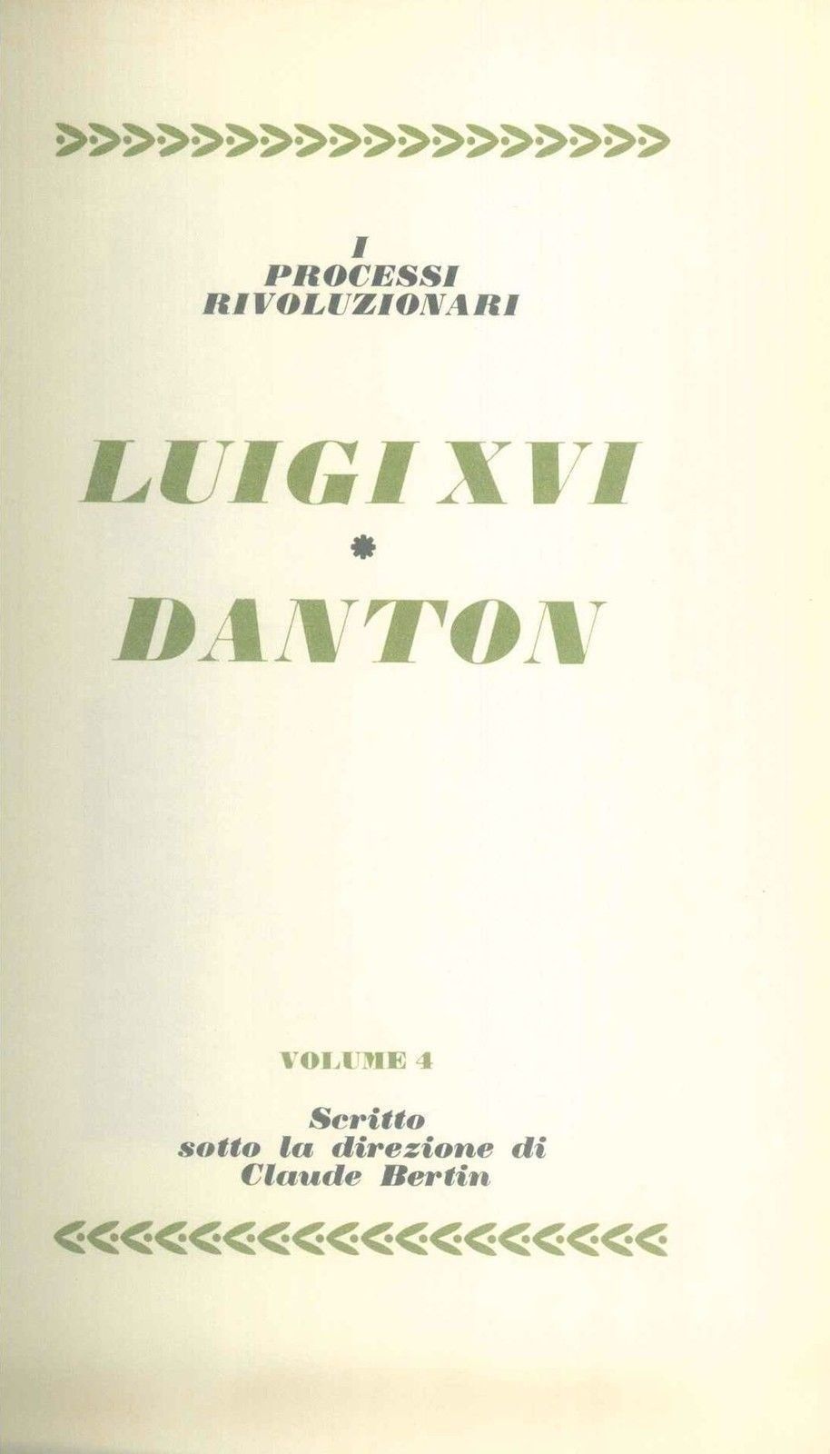 I GRANDI PROCESSI DELLA STORIA - LUIGI XVI° - DANTON