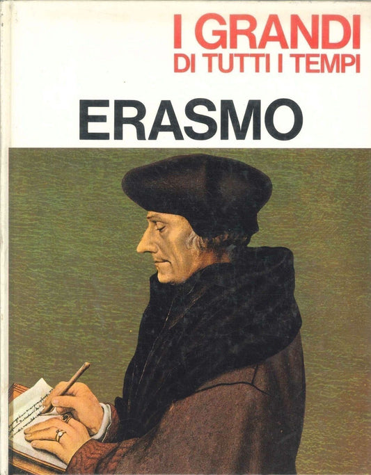 I GRANDI DI TUTTI I TEMPI : ERASMO