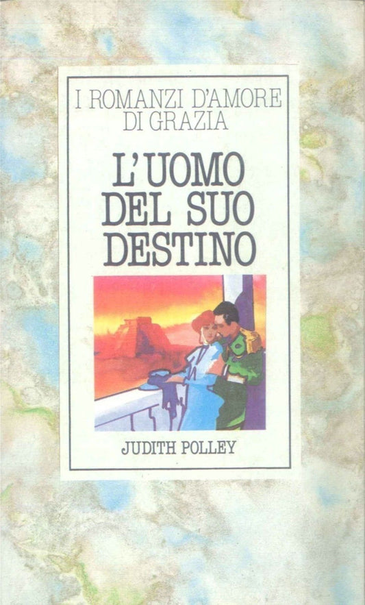 L'UOMO DEL SUO DESTINO -JUDITH POLLEY - ROMANZI D'AMORE DI GRAZIA 1982-OUTLET