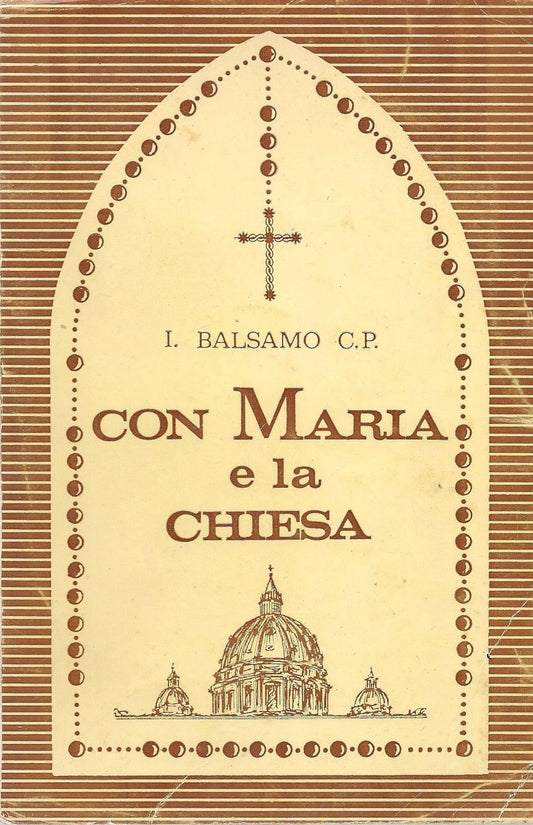 CON MARIA E CON LACHIESA - PADRE IGNAZIO BALSAMO PASSIONISTA