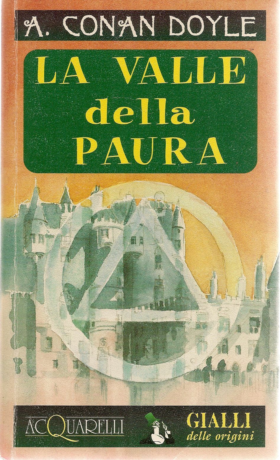 LA VALLE DELLA PAURA - A. CONAN DOYLE - ED. DEMETRA 1996