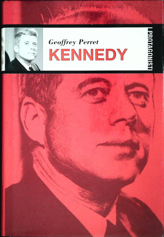 KENNEDY - GEOFFREY PERRET - I PROTAGONISTI 2002 - OUTLET DEL LIBRO
