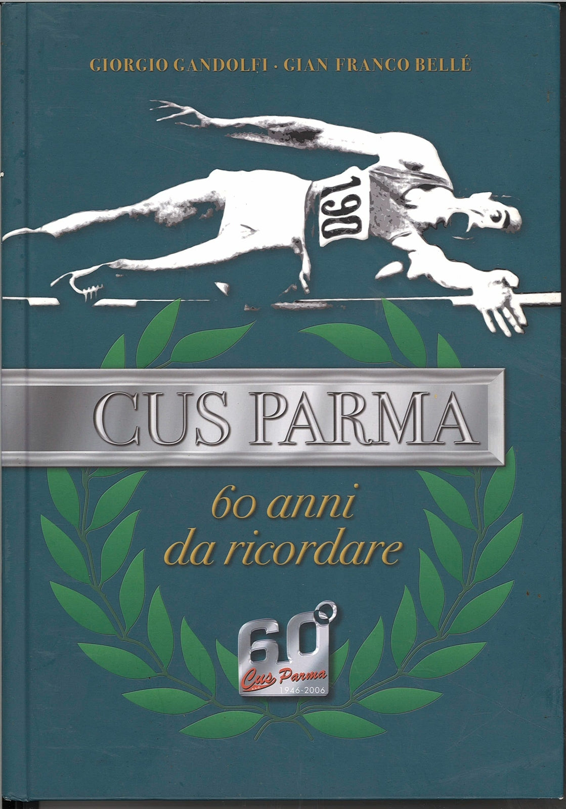 CUS PARMA- 60 ANNI DA RICORDARE 1946-2006