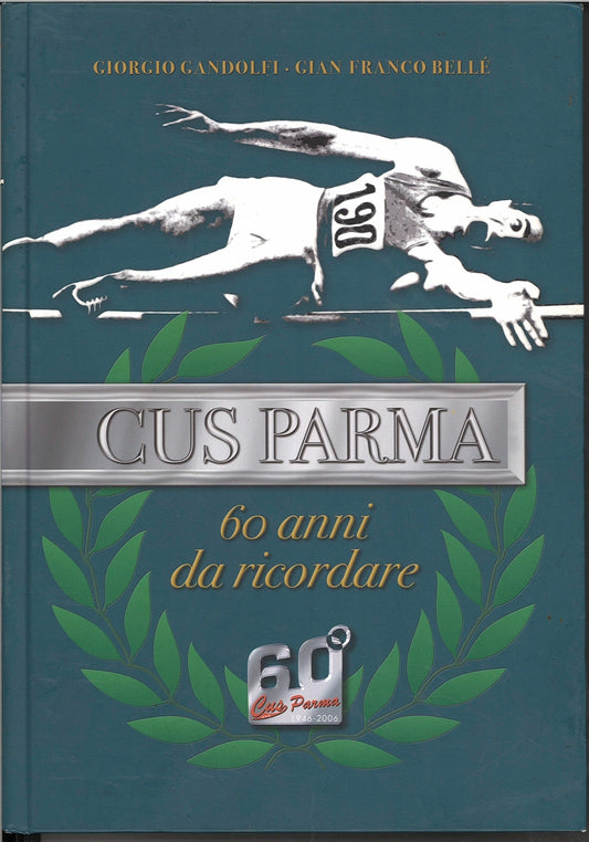 CUS PARMA- 60 ANNI DA RICORDARE 1946-2006