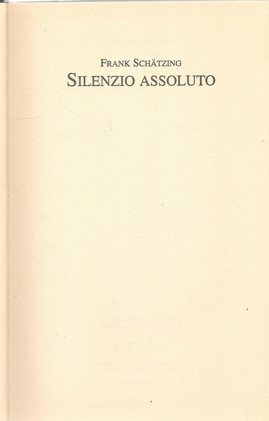 IL SILENZIO ASSOLUTO - FRANK SCHATZING