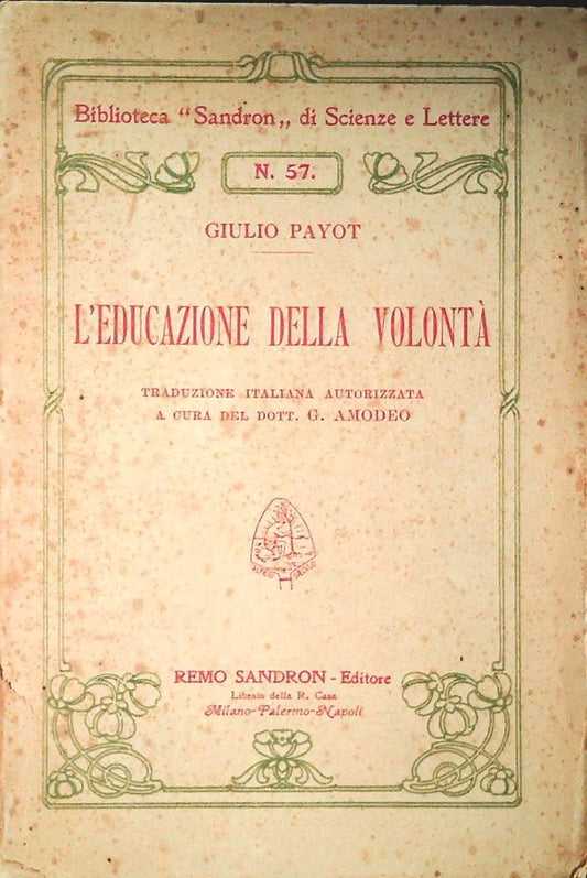 L'EDUCAZIONE DELLA VOLONTA' - GIULIA PAYOT - REMO SANDRON EDITORE 1907