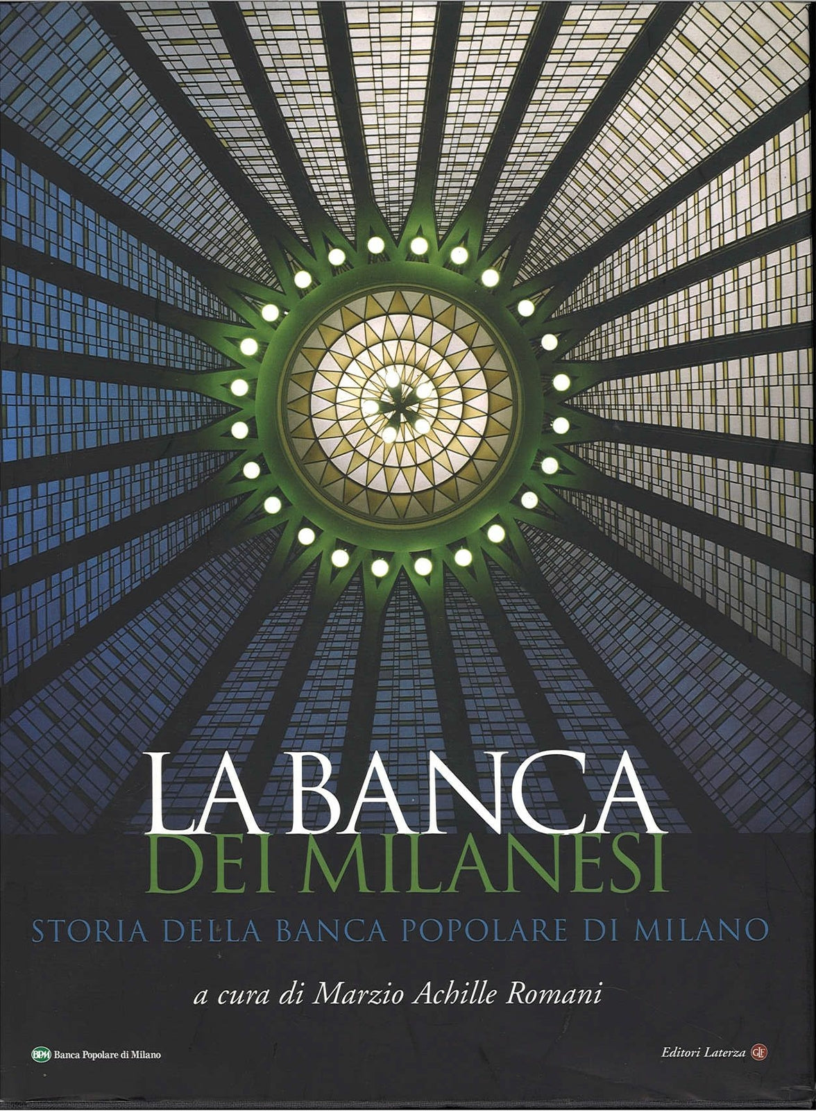 LA BANCA DEI MILANESI. STORIA DELLA BANCA POPOLARE DI MILANO