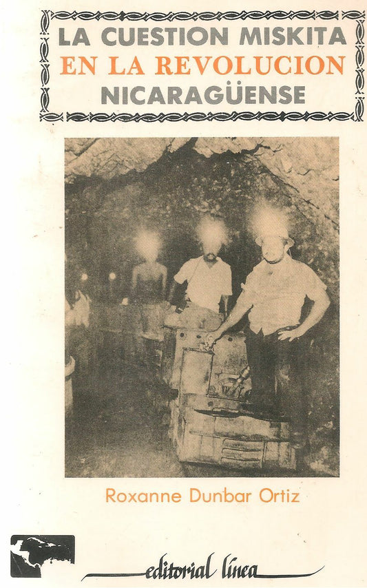 LA CUESTION MISKITA EN LA REVOLUZION NICARAGUENSE - OXAANNE DUNBAR ORTIZ