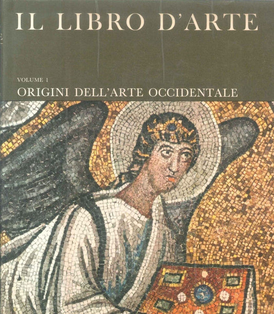 IL LIBRO DELL'ARTE VOL 1 - ORIGINI DELL'ARTE OCCIDENTALE
