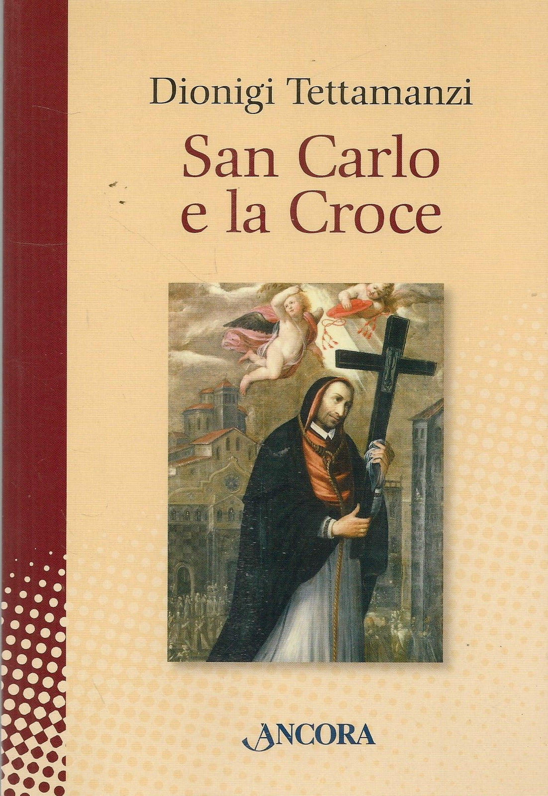 SAN CARLO E LA CROCE - DIONIGI TETTAMANZI