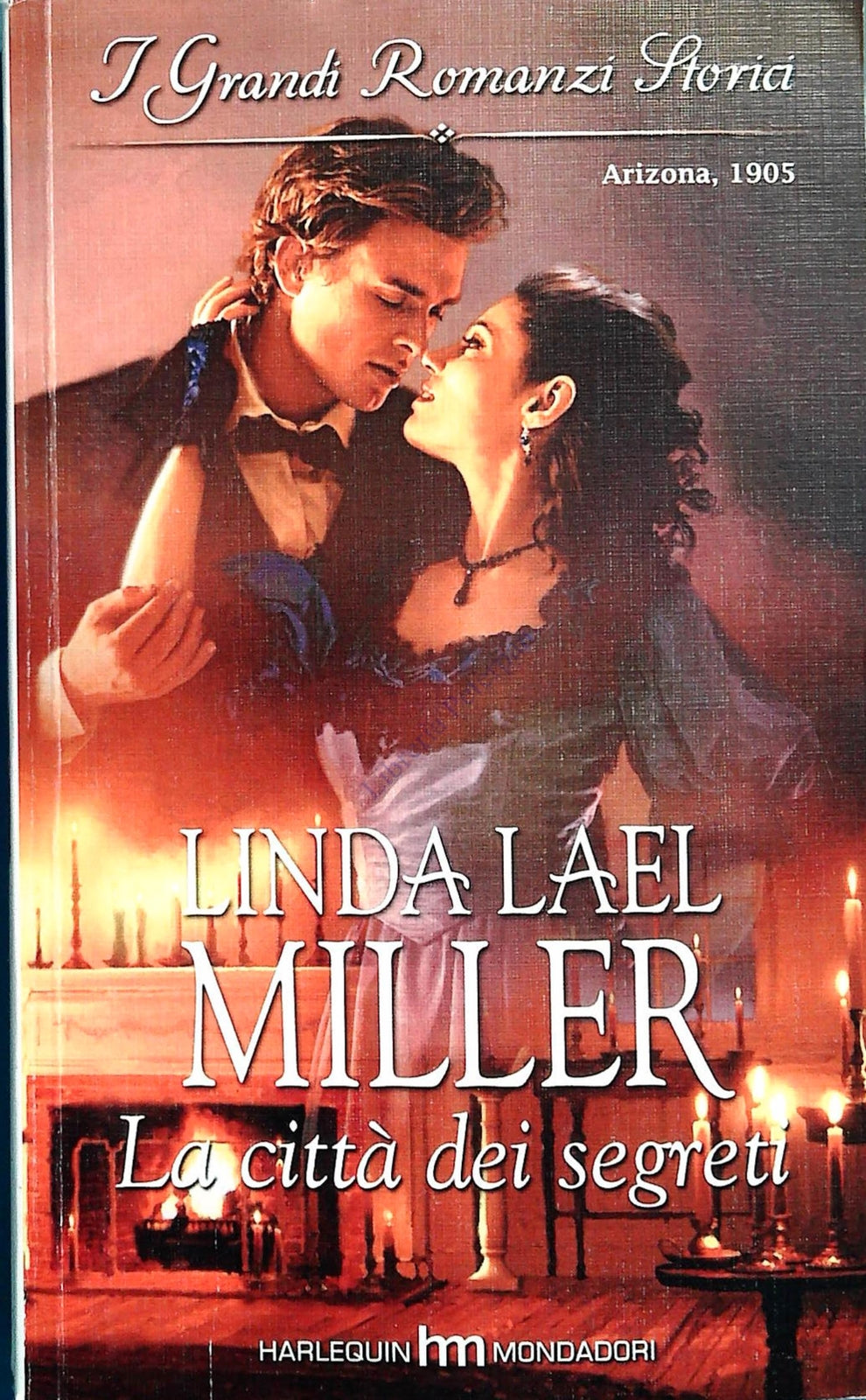 LA CITTA' DEI SEGRETI - LINDA LAEL MILLER-GRANDI ROMANZI STORICI HARLEQUIN 2010