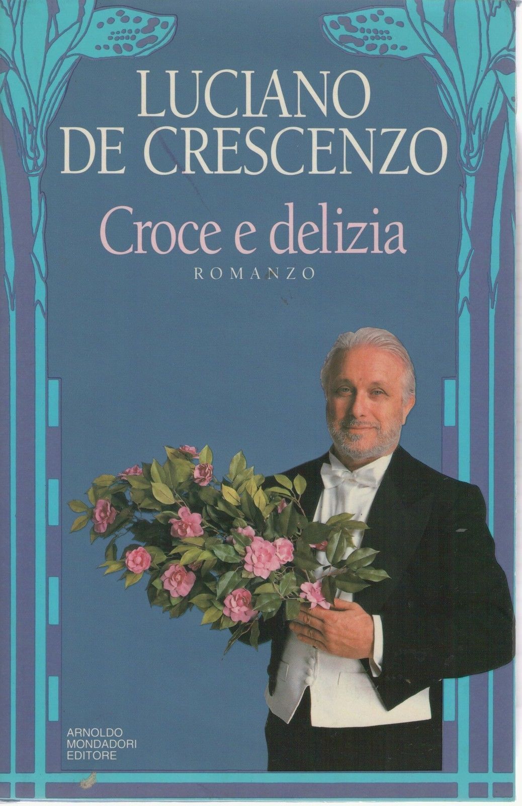 CROCE E DELIZIA - LUCIANO DE CRESCENZIO  ED. MONDADORI