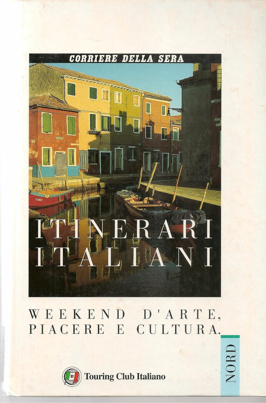 ITINERARI ITALIANI - CORRIERE DELLA SERA - NORD