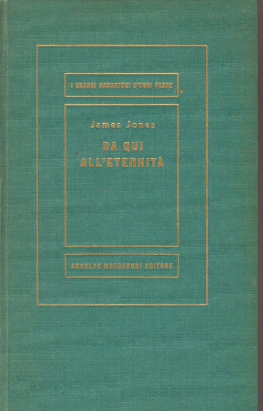 DA QUI ALL'ETERNITA' - JAMES JONE - LIBRO PRIMO IL TRASFERIMENTO