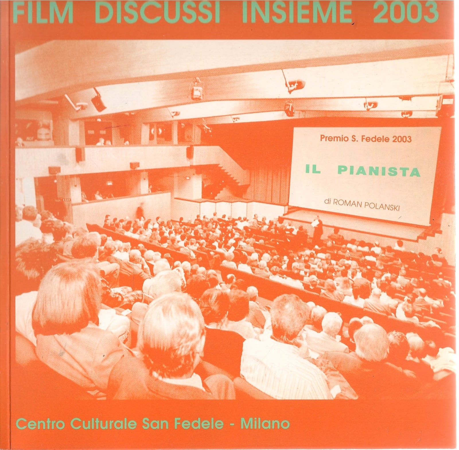 FILM DISCUSSI INSIEME 2003 - CENTRO CULTURALE SAN FEDELE