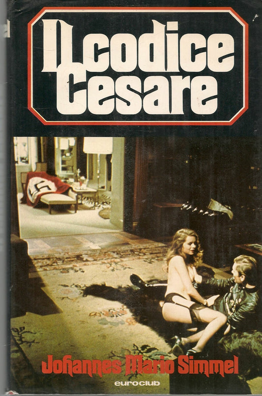 CODICE CESARE - HOHANNES MARIO SIMMEL - ED. EUROCLUB 1978
