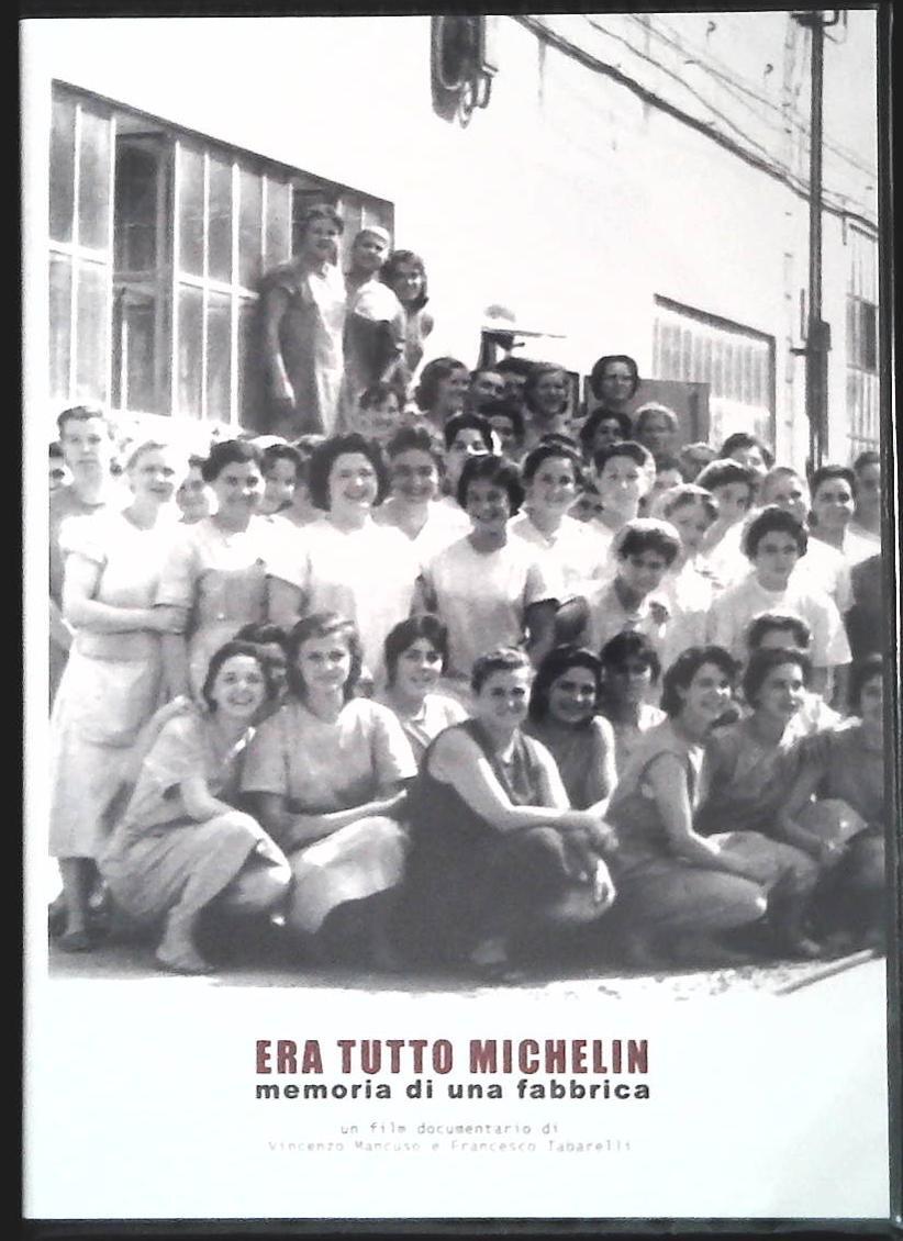 ERANO TUTTI MICHELIN. MEMORIA DI UNA FABBRICA - DVD