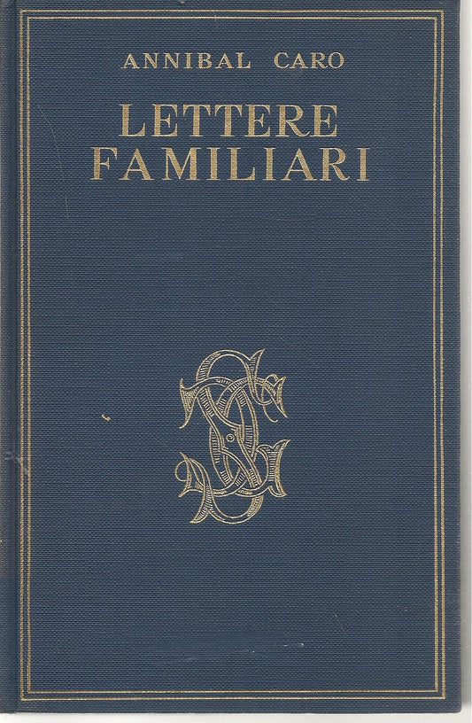 LETTERE FAMILIARI - ANNIBAL CARO    ANTOLOGIA CARDUCCIANA VOL. XXIV