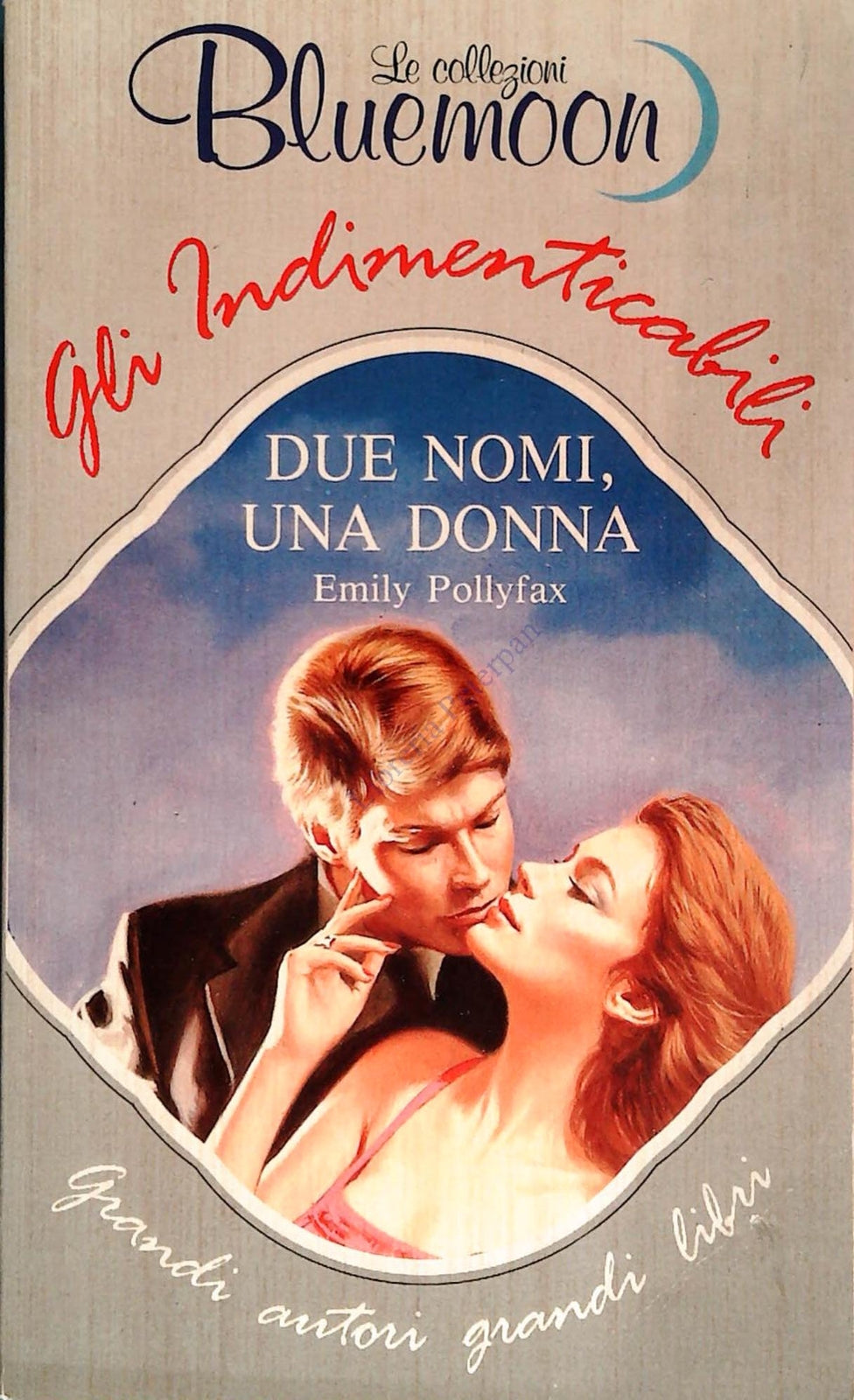 DUE NOMI UNA DONNA   - EMILY POLLYFAX - INDIMENTICABILI BLUEMOON N. 15