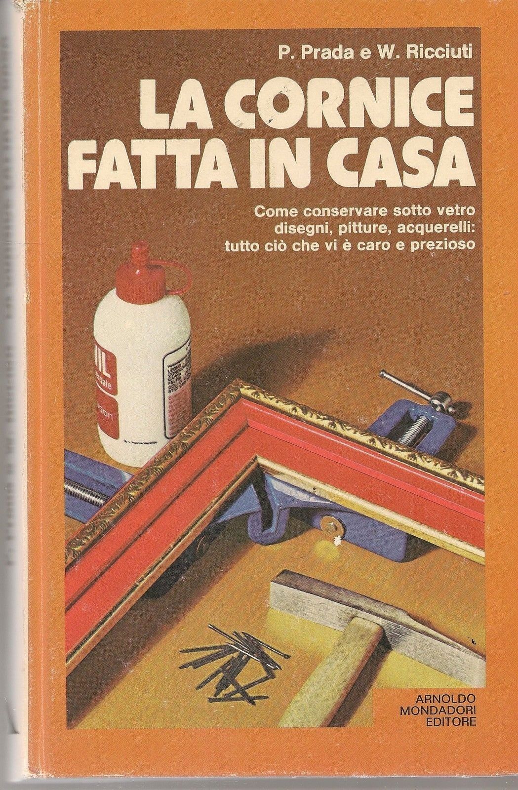 LA CORNICE FATTA IN CASA - P. PRADA e W. RICCIUTI