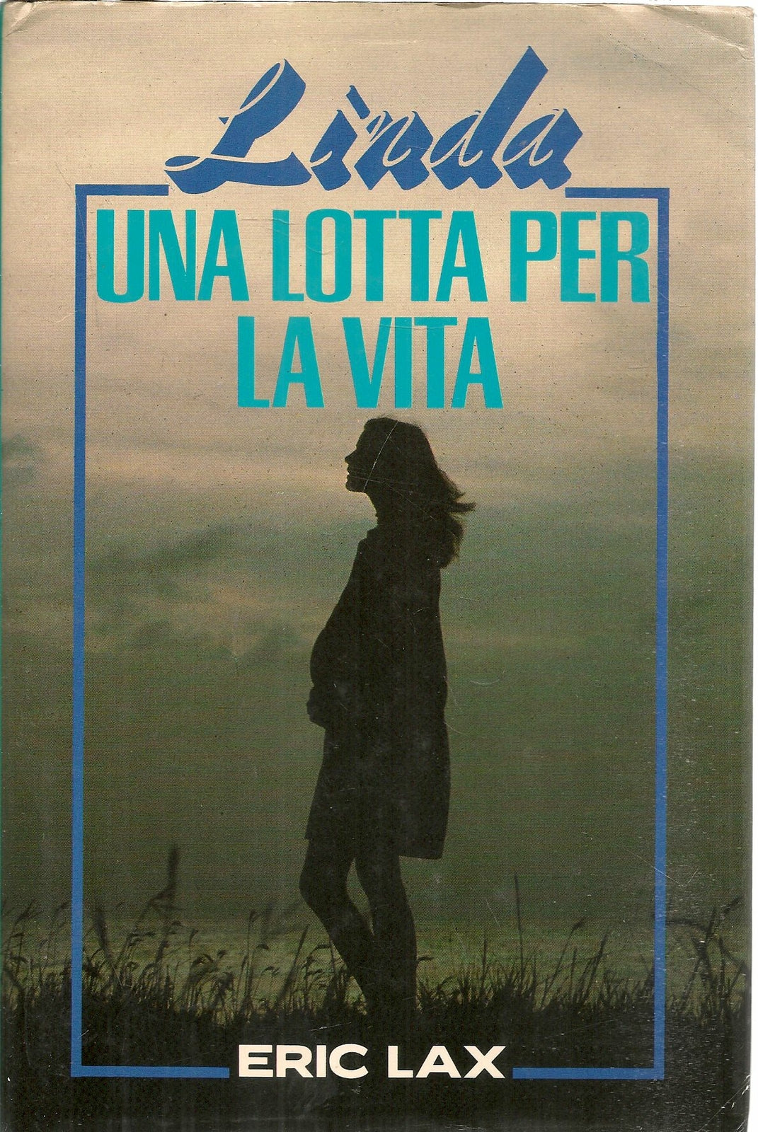 LINDA UNA LOTTA PER LA VITA - ERIC LAX